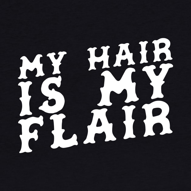 My Hair Is My Flair by thingsandthings